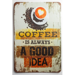 Sign "Coffee is Always a Good Idea"