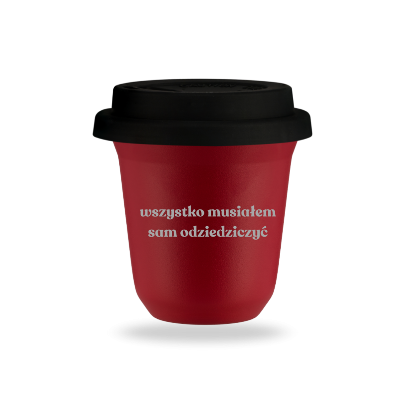 Kubek 150 ml CZERWONY "Wszystko musiałem sam odziedziczyć", z pokrywką czarną