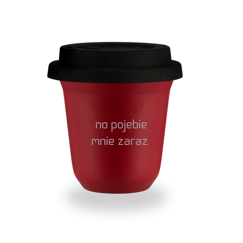 Kubek 150 ml CZERWONY "No pojebie mie zaraz", z pokrywką czarną